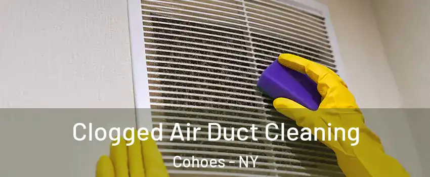 Clogged Air Duct Cleaning Cohoes - NY